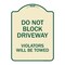 Signmission Do Not Block Driveway Violators Will Towed Heavy-Gauge Aluminum Sign, 24" x 18", TG-1824-24166 A-DES-TG-1824-24166 - alternate 1